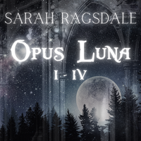 Opus Luna I-IV by Sarah Ragsdale