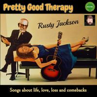 Pretty Good Therapy by Rusty Jackson