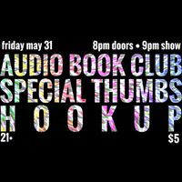 Audio Book Club, Special Thumbs, & Hookup