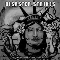 The Interrogation Sessions EP by Disaster Strikes