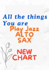 NEW!!! All The Things You Are - ALTO SAX  (NOT in PDF Book)