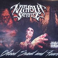 Blood Sweat and Fears by Without Sacrifice