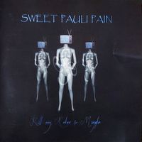 Kill Em, Relax & Mingle by Sweet Pauli Pain
