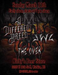 JWL , A Different Breed(NE), The Over @ Kirby's Beer Store