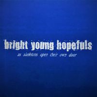 As Skeletons Open Their Own Door by Bright Young Hopefuls