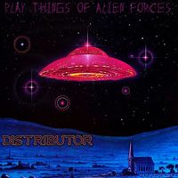 Play Things of Alien Forces by Distributor
