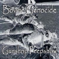 Gunshop Peepshow by Bovine Genocide