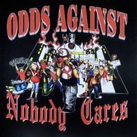Nobody Cares by Odds Against
