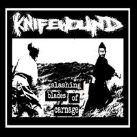 Slashing Blades Of Carnage by Knifewound