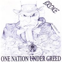 One Nation Under Greed by Broke