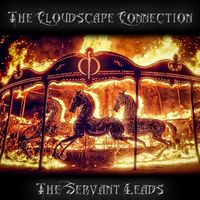 The Servant Leads by The Cloudscape Connection