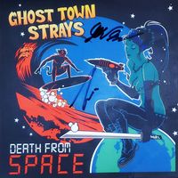 Death From Space by Ghost Town Strays