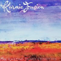 Pre-Existing Funky Condition by Karmic Fusion
