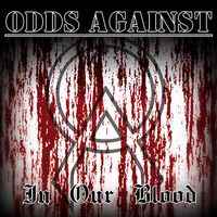In Our Blood by Odds Against