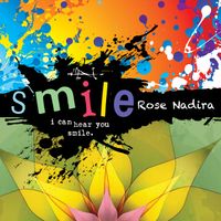 I Can Hear You Smile by Rose Nadira