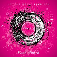 Let the Music Find You by Rose Nadira