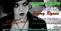 Famous Shamus Rocks Jimmy Ryan's