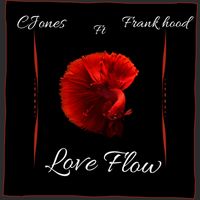 Love Flow  by CJones 