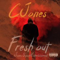 Fresh Out  by CJones 