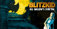 Blitzkid ALL HALLOW'S STRE'EM