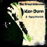 The Great Unknown by Ken Dunn & Gypsy Starfish 