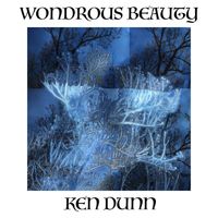 Wondrous Beauty by Ken Dunn