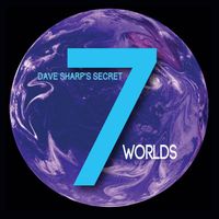 WORLDS by Dave Sharp's Secret 7