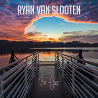 Be Free EP (2019) by Ryan Van Slooten