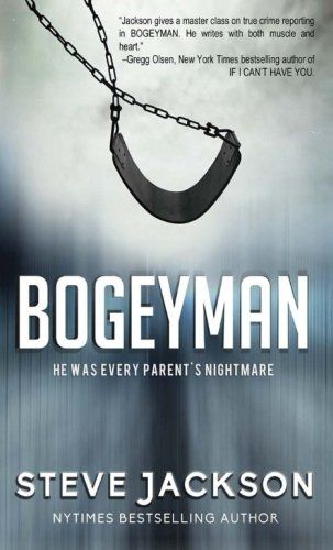 Bogeyman; he was every parent's nightmare by Steve Jackson
