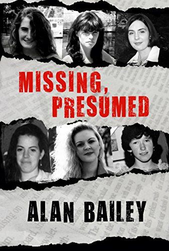 Missing, Presumed by Alan Bailey
