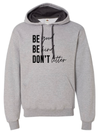 Be Good, Be Kind /// Grey /// Unisex Hoodie 