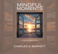 MINDFUL MOMENTS: A 366-DAY MEDITATION