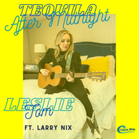 Tequila After Midnight by Leslie Tom featuring Larry Nix