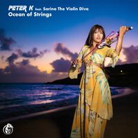 Ocean of Strings by Peter K  feat. Sarina The Violin Diva