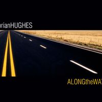Along The Way by Brian Hughes