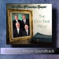 The Old Time Way Performance Tracks by Old Time Preachers Quartet