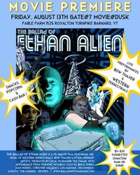 "The Ballad of Ethan Alien" Premiere - an independent Vermont film