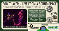 Bow Thayer and his Band (Livestream from A Sound Space)