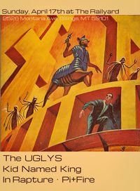 The UGLYS, In Rapture, PI+Fire, Kid Named King