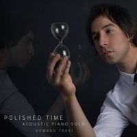 Polished Time - Piano Solo by Edward Traví