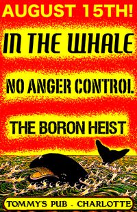 In The Whale / No Anger Control / The Boron Heist