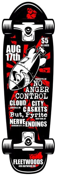No Anger Control / Cloud City Caskets / But, Pyrite / Nerve Endings