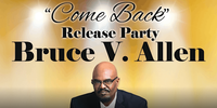 Bruce V Allen "The Come Back" Release Party