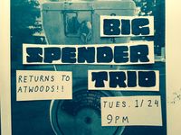 Big Spender Trio returns to Atwoods Tavern!