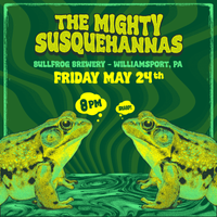 The Mighty Susquehannas - Live @ Bullfrog Brewery 