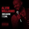 Alvin Williams - Because I Can (2016) [Parental Advisory] Full Album Download