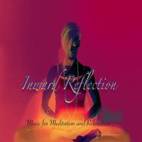 Inward Reflection: Music for Meditation & Relaxation by Charles Brooks, DMA