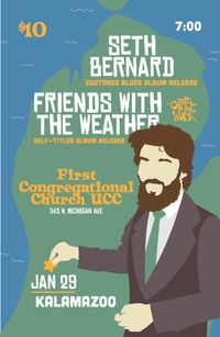 Friends with the Weather & Seth Bernard (double album release)