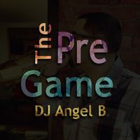 The Pre-Game by Angel B Live