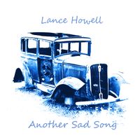 Another Sad Song by Lance Howell